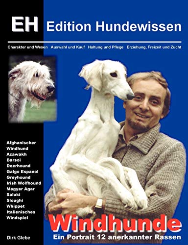 Beispielbild fr Windhunde - Ein Portrait 12 anerkannter Rassen: Charakter und Wesen, Auswahl und Kauf, Haltung und Pflege, Erziehung, Freizeit und Zucht zum Verkauf von medimops