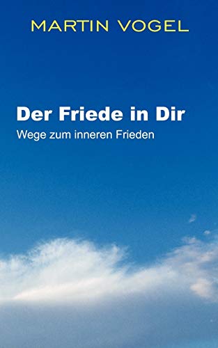 Beispielbild fr Der Friede in Dir:Wege zum inneren Frieden zum Verkauf von Chiron Media