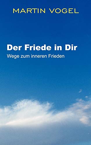 Imagen de archivo de Der Friede in Dir: Wege zum inneren Frieden (German Edition) a la venta por Lucky's Textbooks