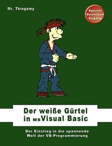 Beispielbild fr Der weie Grtel in Visual Basic: Der Einstieg in die spannende Welt der VB-Programmierung zum Verkauf von medimops