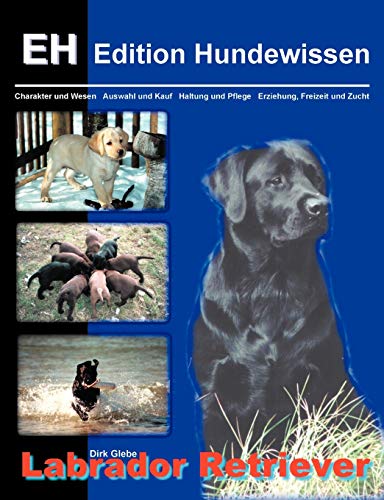 Labrador Retriever (German Edition) (9783831133031) by Glebe, Dirk