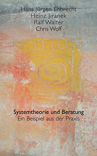 Beispielbild fr Systemtheorie und Beratung:Ein Beispiel aus der Praxis zum Verkauf von Chiron Media