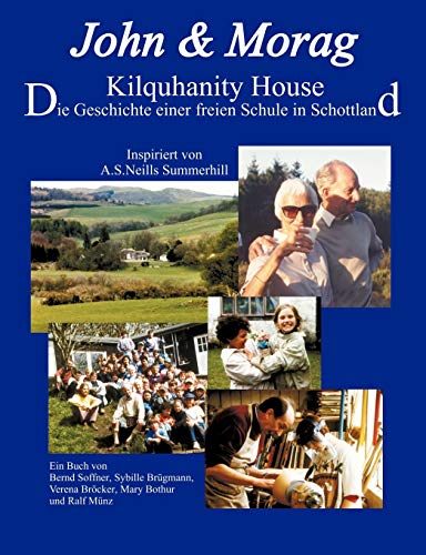 John & Morag Kilquhanity House - Soffner Bernd, Brügmann Sybille, Bröcker Verena, Bothur Mary, Münz Ralf