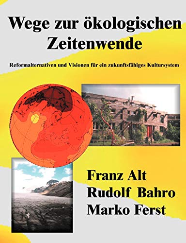 9783831134199: Wege zur kologischen Zeitenwende: Reformalternativen und Visionen fr ein zukunftsfhiges Kultursystem (German Edition)