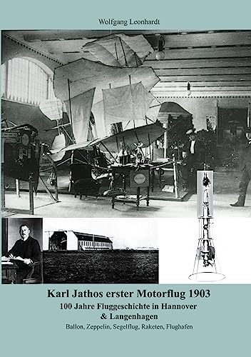 9783831134991: Karl Jathos erster Motorflug 1903: 100 Jahre Fluggeschichte in Hannover & Langenhagen