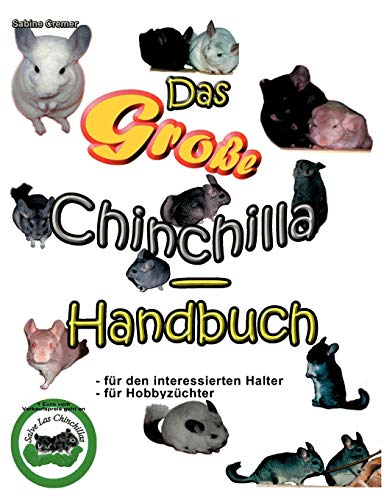 Imagen de archivo de Das groe Chinchilla-Handbuch: Fr den interessierten Halter, fr Hobbyzchter a la venta por medimops