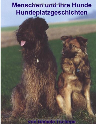 Beispielbild fr Menschen und ihre Hunde Tschepe, Daniela zum Verkauf von BUCHSERVICE / ANTIQUARIAT Lars Lutzer