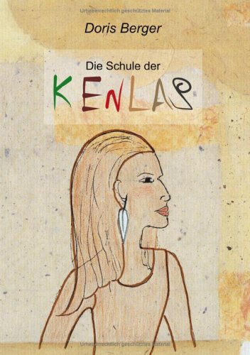 Die Schule der Kenlas, Teil 1. Die Aufgabe. (9783831137435) by Doris Berger