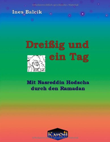 Beispielbild fr Dreiig und ein Tag: Mit Nasreddin Hodscha durch den Ramadan zum Verkauf von medimops