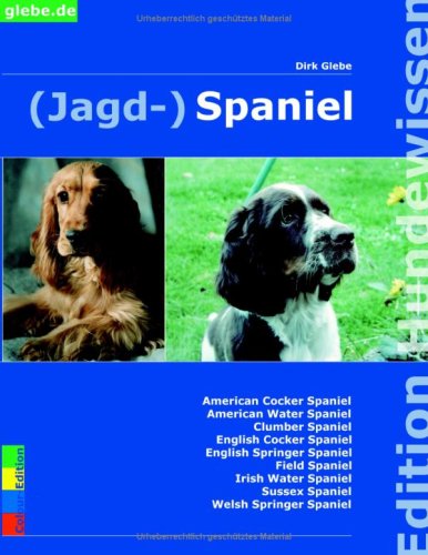 (Jagd-) Spaniel (9783831139729) by Dirk Glebe