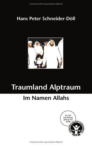 Stock image for Traumland Alptraum: Im Namen Allahs. Ein Teil des Erlses geht an die IGFM, Internationale Gesellschaft fr Menschenrechte for sale by medimops