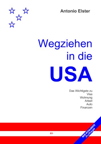 Beispielbild fr Wegziehen in die USA. Das Wichtigste zu Visa, Wohnung, Arbeit, Auto, Finanzen. zum Verkauf von medimops