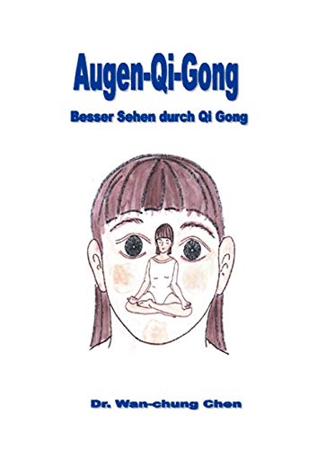 9783831140626: Augen Qi Gong: Besser Sehen durch Qi Gong (German Edition)