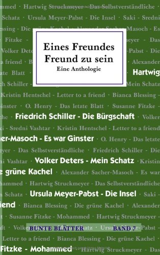 Beispielbild fr Eines Freundes Freund zu sein. Eine Anthologie. Bunte Bltter Band 7 zum Verkauf von medimops