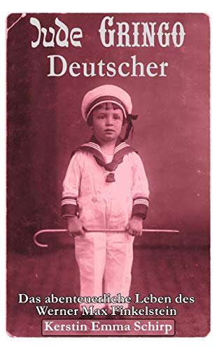 9783831141661: Jude, Gringo, Deutscher: Das abenteuerliche Leben des Werner Max Finkelstein (German Edition)