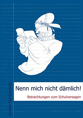 9783831143566: Nenn mich nicht dmlich: Betrachtungen zum Schulversagen