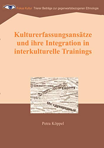 Beispielbild fr Kulturerfassungsansatze und ihre Integration in interkulturelle Trainings:Reihe Fokus Kultur, Band 2 zum Verkauf von Chiron Media