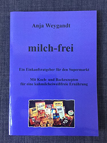 Beispielbild fr Milch-frei: Ein Einkaufsratgeber fr den Supermarkt zum Verkauf von medimops