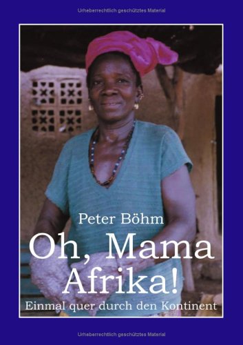Beispielbild fr Oh, Mama Afrika! Einmal quer durch den Kontinent zum Verkauf von medimops