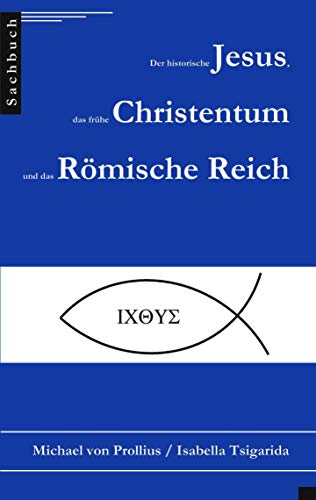 Beispielbild fr Der historische Jesus, das frhe Christentum und das Rmische Reich zum Verkauf von medimops