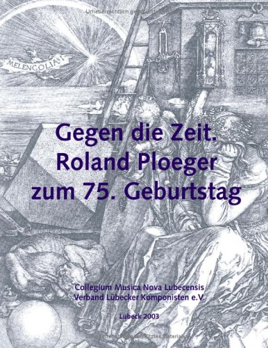 Stock image for Gegen die Zeit . Roland Ploeger zum 75. Geburtstag for sale by Antiquariat Walter Nowak