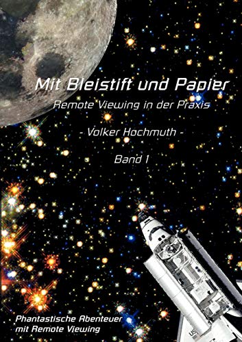 Beispielbild fr Mit Bleistift und Papier - Remote Viewing in der Praxis. Band 1: Phantastische Abenteuer mit Remote Viewing zum Verkauf von medimops