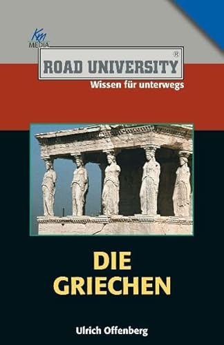 9783831203475: Die Griechen (Road University. Wissen in hchsten Tnen)