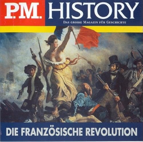 P.M. History. Die FranzÃ¶sische Revolution (9783831260171) by [???]