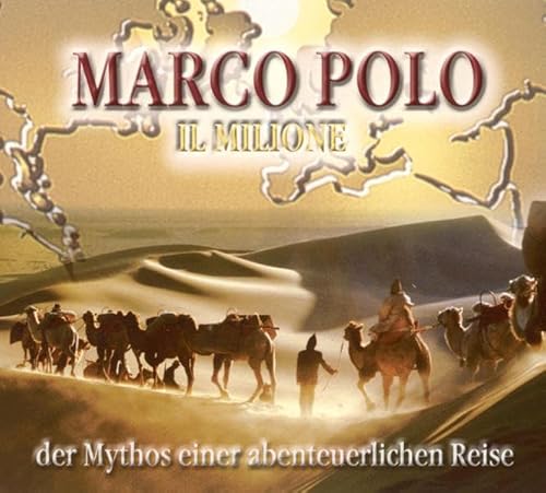 Il Milione. Der Mythos ei von Komplett Media - Polo, Marco