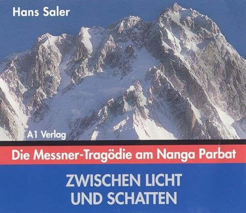 Zwischen Licht und Schatten. 4CDs . Die Messner-Tragödie am Nanga Parbat [Audiobook] [Audio CD] Reinhold Messner Nanga-Parbat-Expedition Hans Saler (Autor, Sprecher), Achim Höppner (Sprecher) Zwischen Licht und Schatten - Hans Saler (Autor, Sprecher), Achim Höppner (Sprecher) Reinhold Messner