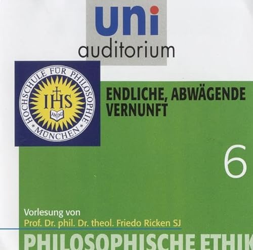 Stock image for uni auditorium: Philosophische Ethik, Teil 6 - Endliche, abwgende Vernunft (1 CD, Lnge: ca. 57 Min.) for sale by medimops