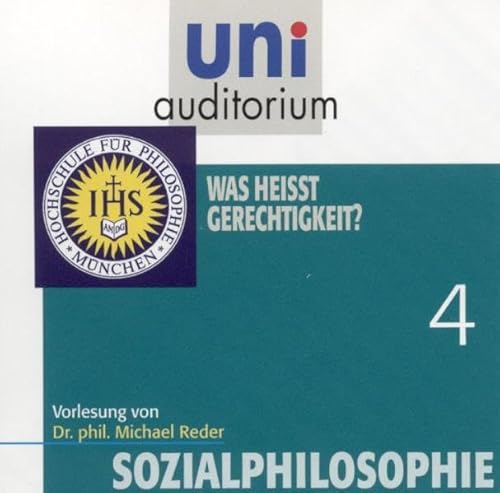 Beispielbild fr Sozialphilosophie, Teil 4: Was heit Gerechtigkeit? (Reihe: uni auditorium) - 1 CD Lnge: ca. 65 Min. zum Verkauf von medimops