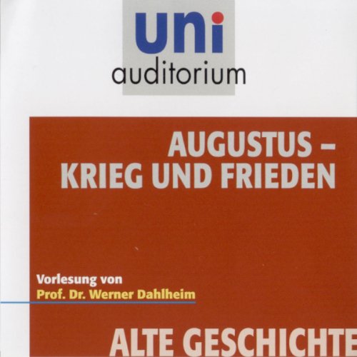 Beispielbild fr Augustus Krieg und Frieden (Vorlesung von Prof. Dr. Werner Dahlheim) - Reihe: uni auditorium (Lnge: ca. 57 Min.): Fachbereich: Alte Geschichte zum Verkauf von medimops