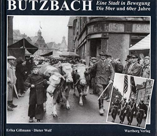 Stock image for Butzbach - Eine Stadt in Bewegung. Die 50er und 60er Jahre for sale by Antiquariat Armebooks