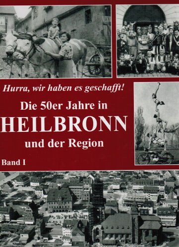 Beispielbild fr Die 60er Jahre in Heilbronn und der Region, Band 1 zum Verkauf von Fr. Stritter e.K. Buchhandlung