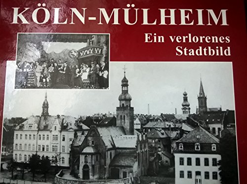 9783831311200: Kln-Mhlheim - ein verlorenes Stadtbild: Historische Fotografien (Livre en allemand)