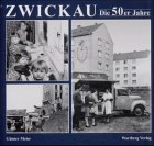 Beispielbild fr Zwickau, Die 50er Jahre zum Verkauf von medimops