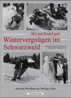 Beispielbild fr Ski und Rodel gut! Wintervergngen im Schwarzwald. Aus dem Fotoalbum der fnfziger Jahre zum Verkauf von medimops
