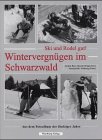 Stock image for Ski und Rodel gut! Wintervergngen im Schwarzwald. Aus dem Fotoalbum der fnfziger Jahre for sale by medimops