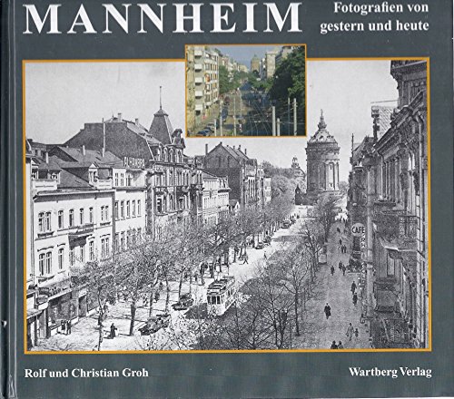 Beispielbild fr Mannheim - gestern und heute. Eine Gegenberstellung zum Verkauf von medimops