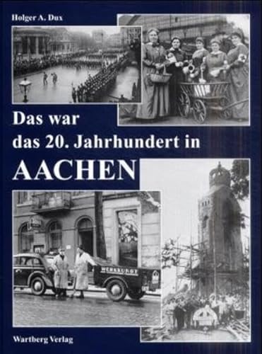 Stock image for Das war das 20. Jahrhundert in Aachen for sale by medimops