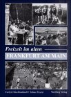 Freizeit im alten Frankfurt am Main: Historische Fotografien - Hils-Brockhoff, Evelyn und Tobias Picard