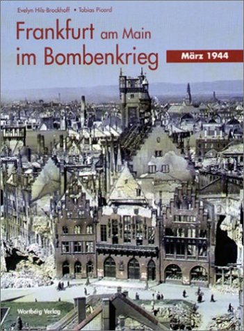 Beispielbild fr Frankfurt am Main im Bombenkrieg - M�rz 1944 zum Verkauf von Wonder Book