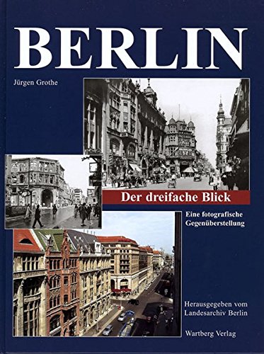 Stock image for Berlin - Der dreifache Blick. Eine Gegenberstellung for sale by medimops