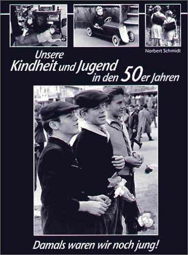 Beispielbild fr Damals waren wir noch jung!: unsere Kindheit und Jugend in den 50er Jahren zum Verkauf von K & L KICKIN'  BOOKS