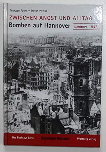 9783831314003: Zwischen Angst und Alltag - Bomben auf Hannover - Sommer 1943