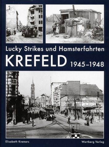 9783831314126: Lucky Strikes und Hamsterfahrten. Krefeld 1945-1948