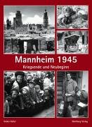 Stock image for Mannheim 1945. Kriegsende und Neubeginn for sale by Conover Books
