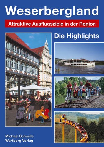 Beispielbild fr Highlights im Weserbergland: Attraktive Ausflugsziele in der Region. Die Highlights zum Verkauf von medimops