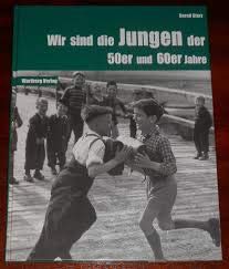 Stock image for Wir sind die Jungen der 50er und 60er Jahre for sale by Osterholzer Buch-Antiquariat